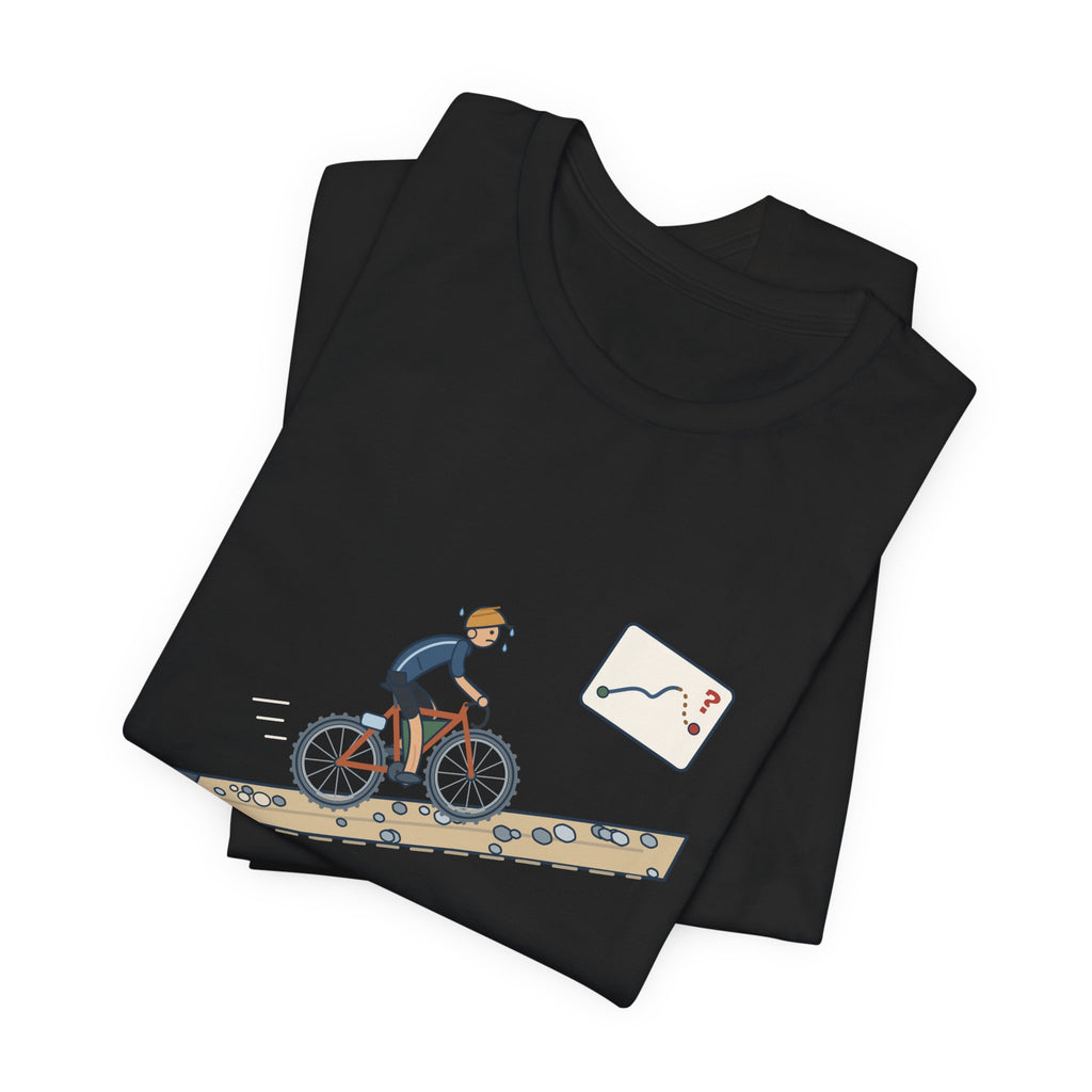 Gravel Cycling T-Shirt - The Route Said Mostly Paved. Funny Hike-a-Bike Gravel Bike Tee