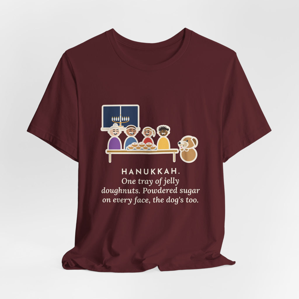 Funny Hanukkah T-Shirt, One Tray of Jelly Doughnuts, Powdered Sugar on Every Face, the Dog's Too, Sugar Mustaches Tee