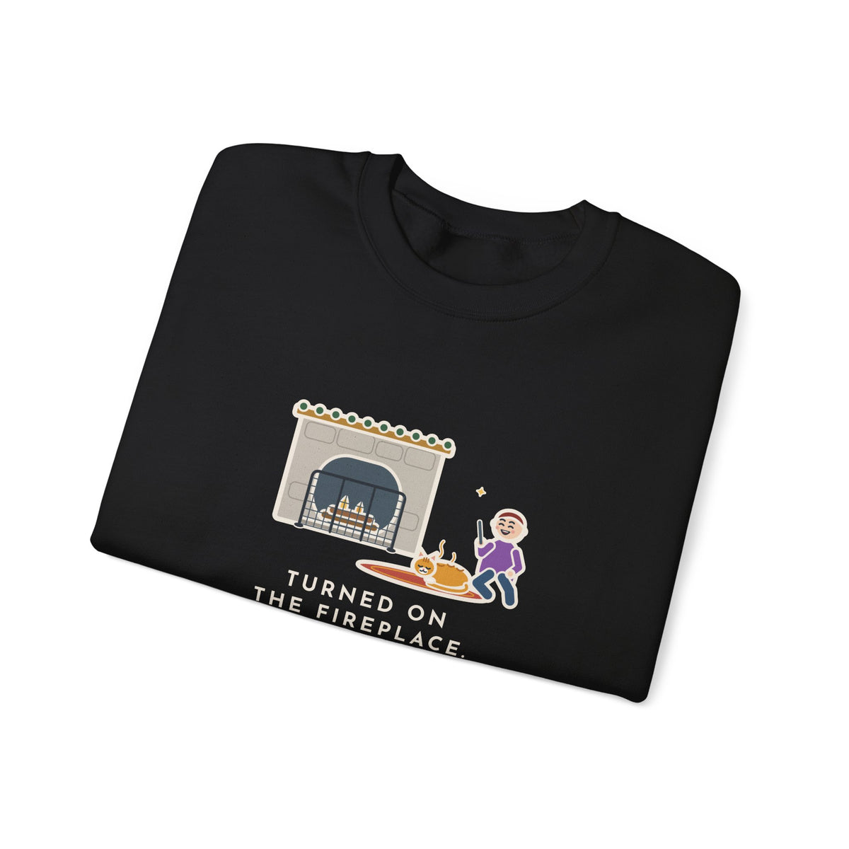 Fireplace Cat Sweatshirt, Turned On the Fireplace, The Cat Claimed the Warm Spot Before the Logs Caught, Funny Hearth Rug Crewneck