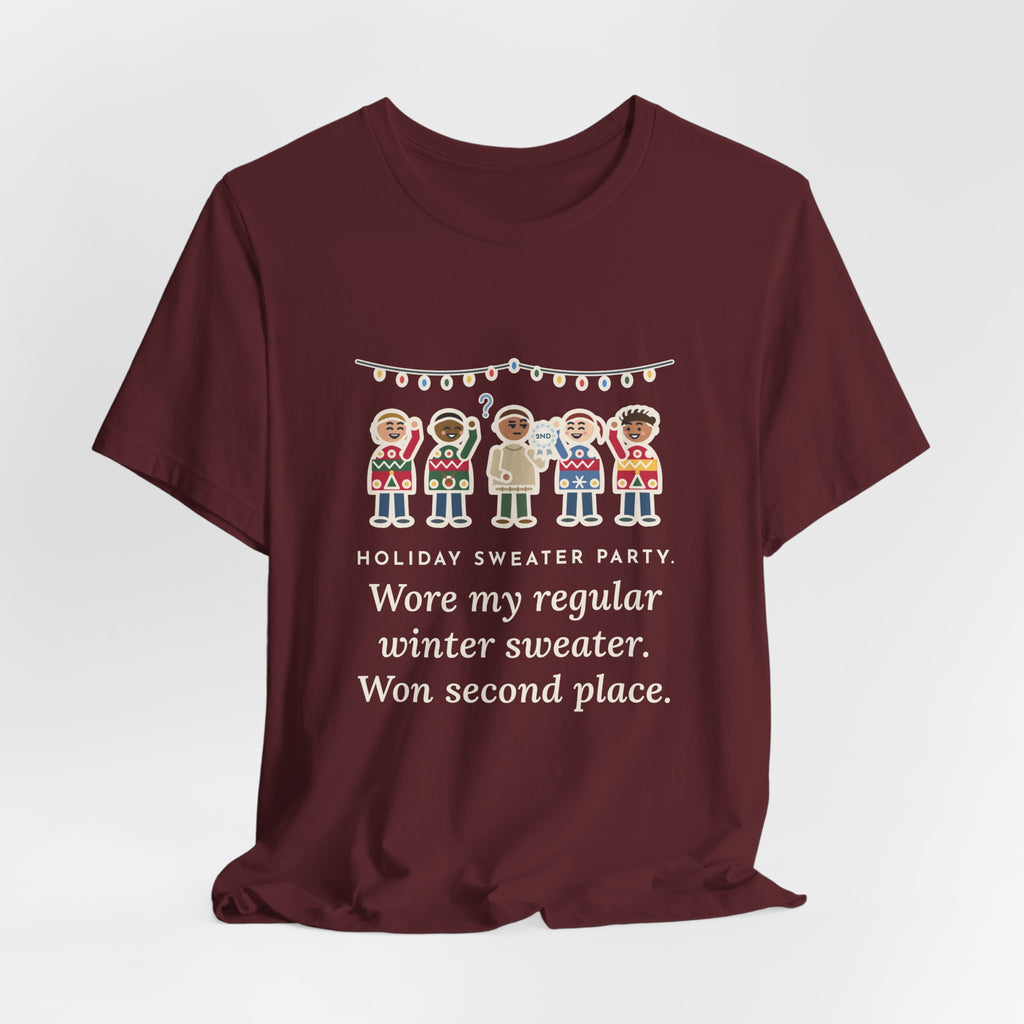 Funny Holiday Sweater Party T-Shirt, Wore My Regular Winter Sweater, Won Second Place, Party Lineup Tee