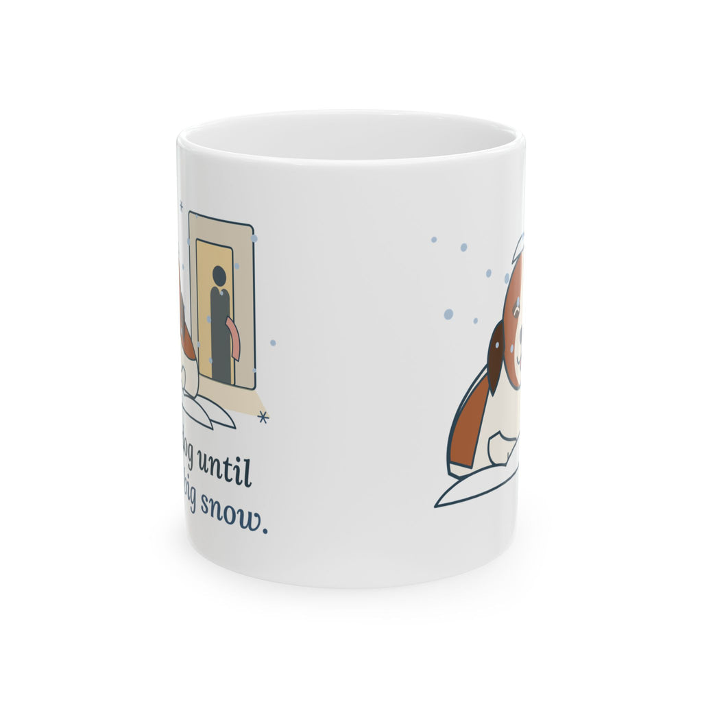 Saint Bernard Winter Coffee Mug - Inside Dog Until the First Big Snow. 11oz Snow Dog Gift