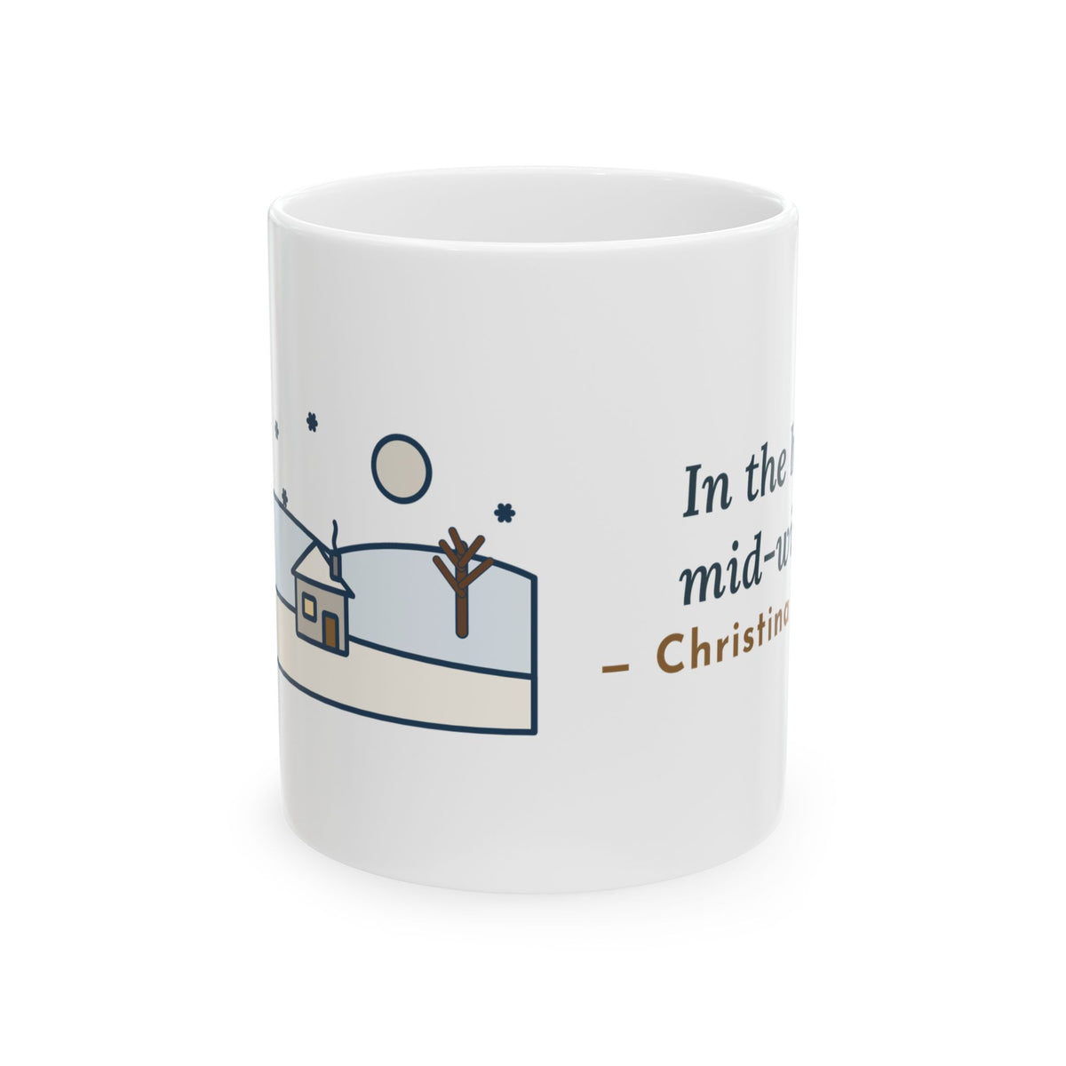 Rossetti Quote Mug, In the Bleak Mid-Winter, Winter Snowy Cottage Hill Coffee Mug 11oz