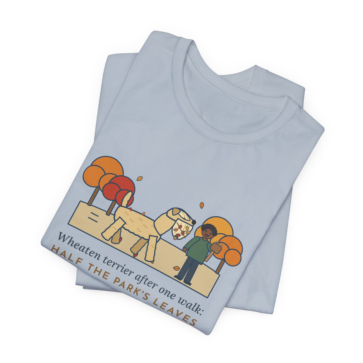 Funny Wheaten Terrier T-Shirt, Half the Park's Leaves in His Beard, Autumn Walk Tee