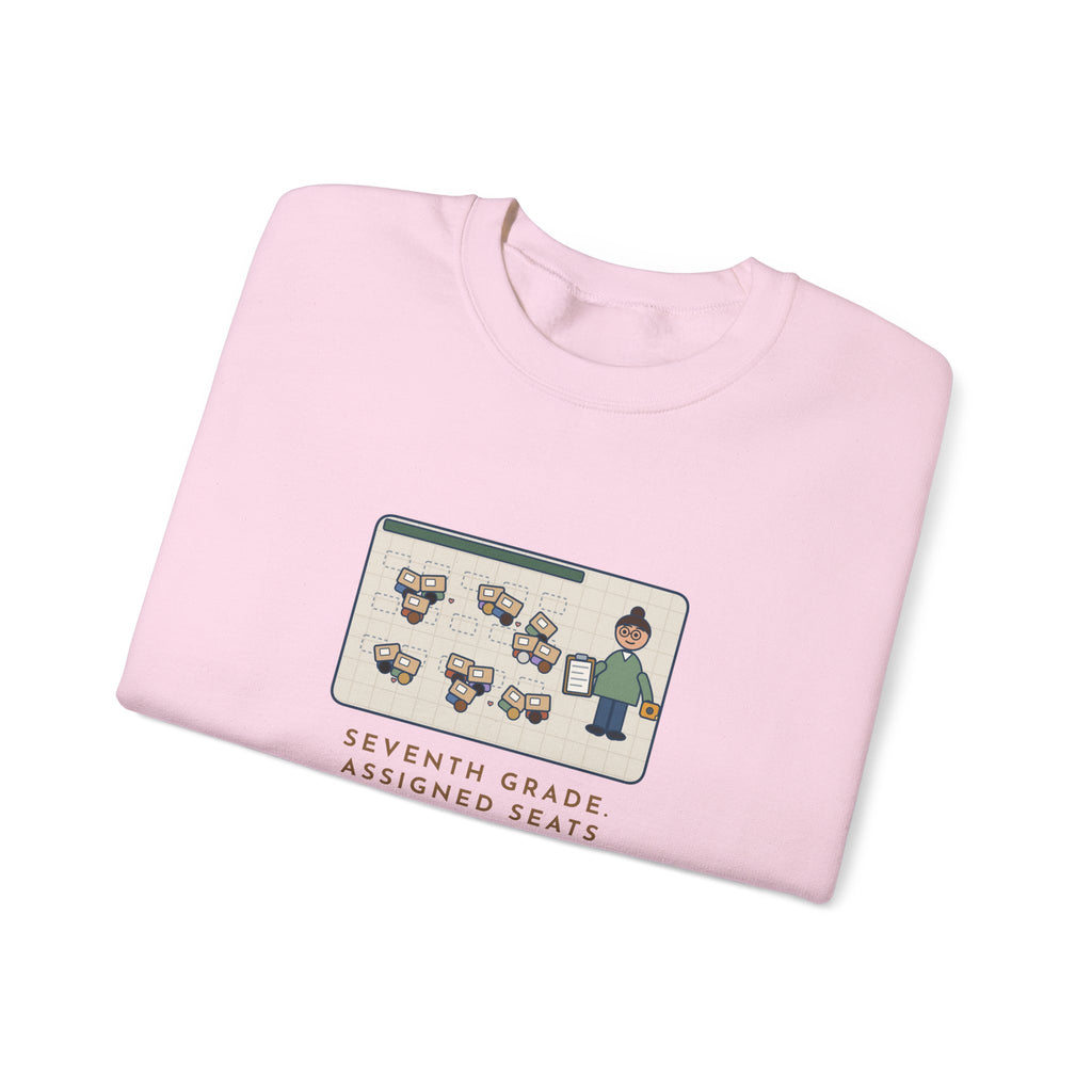 7th Grade Teacher Sweatshirt, Assigned Seats Monday, By Friday Every Desk Crept Six Inches Toward a Friend, Funny Desk Drift Crewneck
