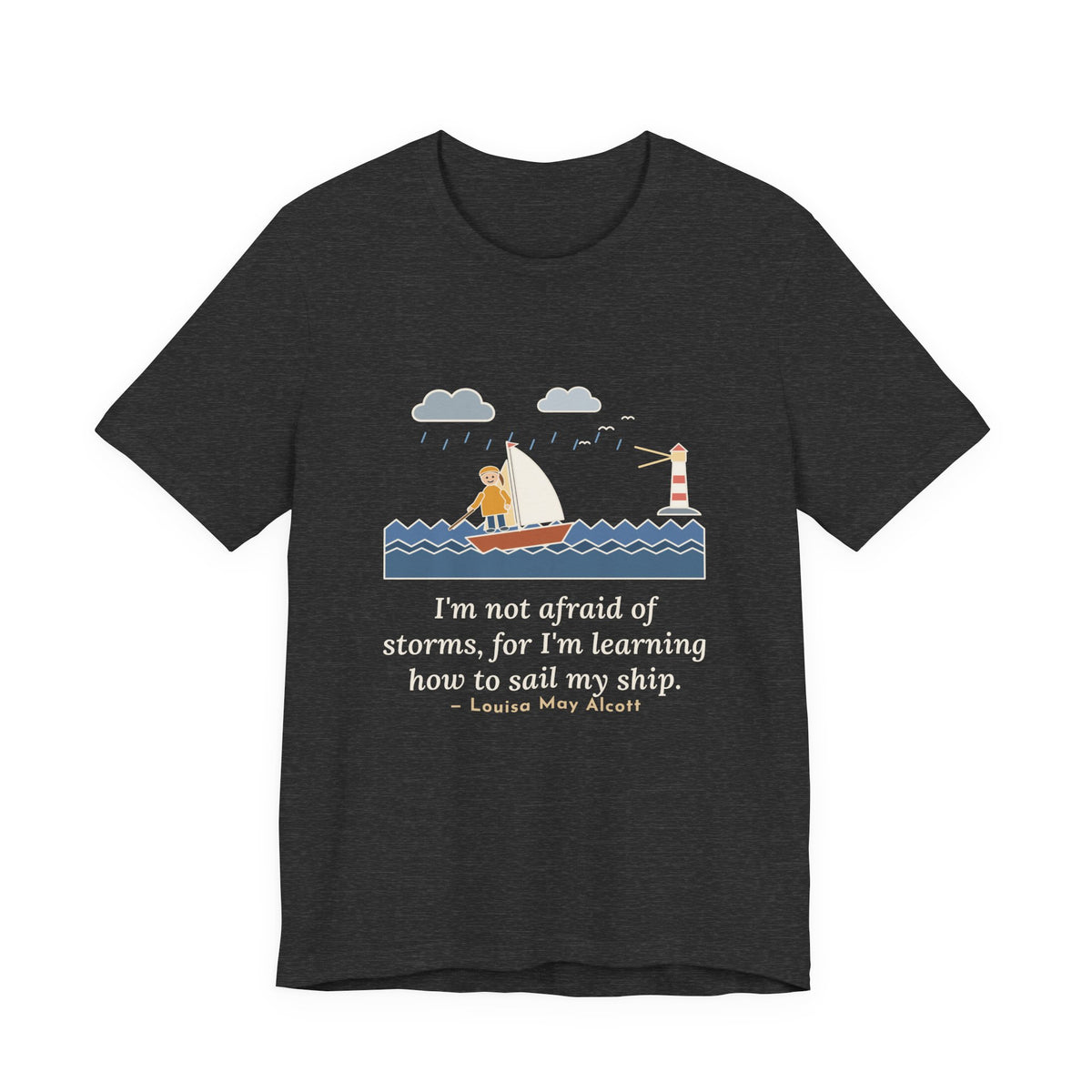 Alcott Quote T-Shirt, I'm Not Afraid of Storms, Literary Sailboat Girl Tee