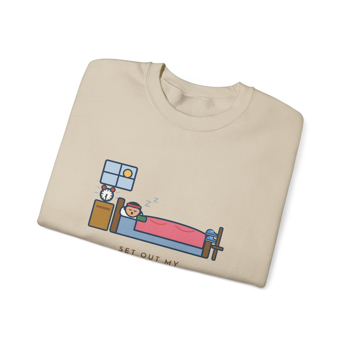 Workout Sweatshirt, Set Out My Clothes the Night Before, Slept in Them, Funny Morning Bedroom Crewneck