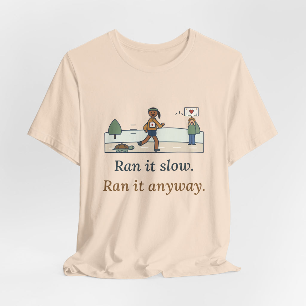 Ran It Slow. Ran It Anyway. T-Shirt, Running Quote Tee with Turtle Pace