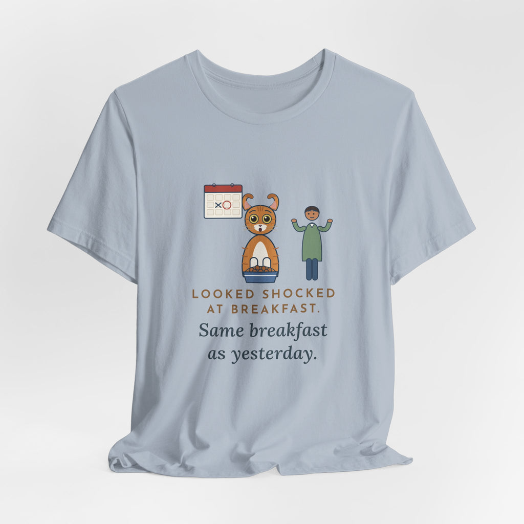 American Curl Cat T-Shirt - Looked Shocked at Breakfast, Same Breakfast as Yesterday Funny Cat Tee