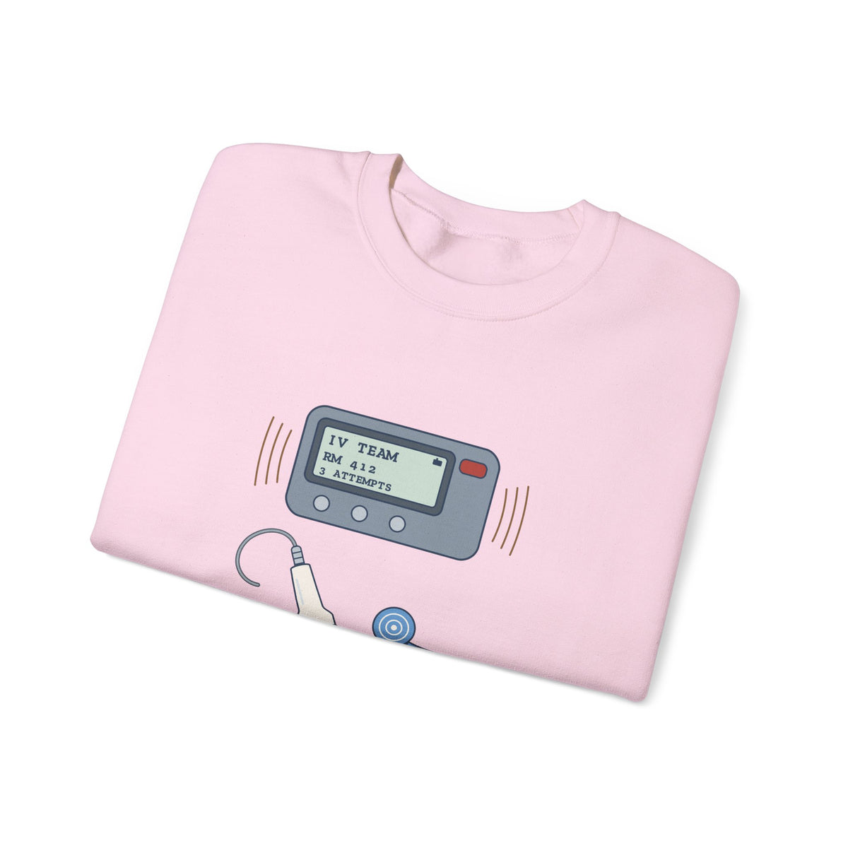 IV Team Crewneck Sweatshirt - Paged for the Hard Sticks Vascular Access Nurse Gift