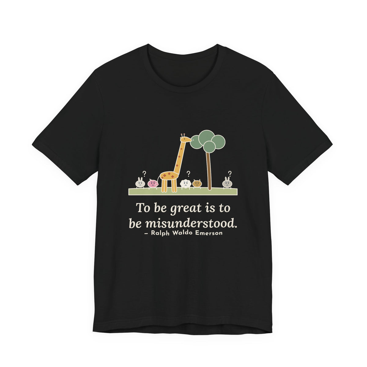 Emerson Quote T-Shirt, To Be Great Is to Be Misunderstood, Wisdom Tall Giraffe Tee
