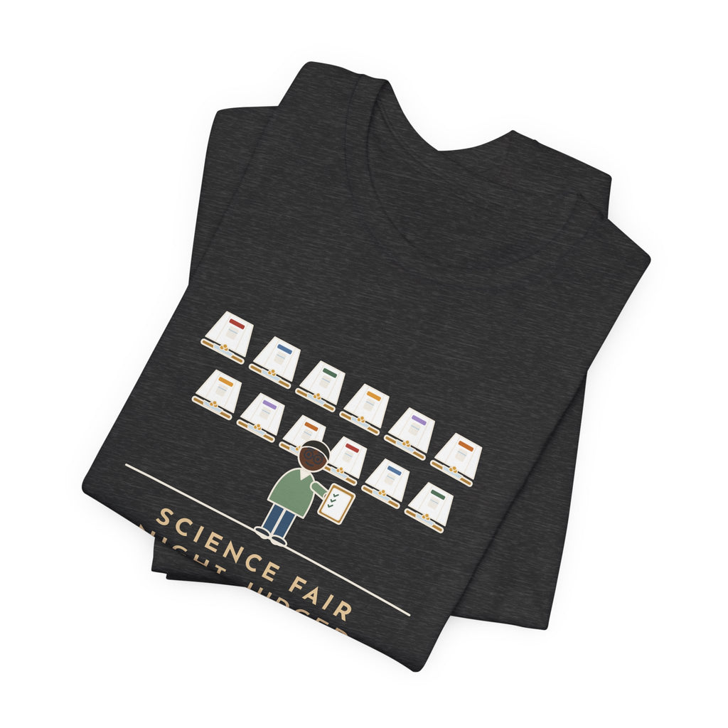 Science Fair Judge T-Shirt - Judged Twelve Projects on Which Paper Towel Is Strongest