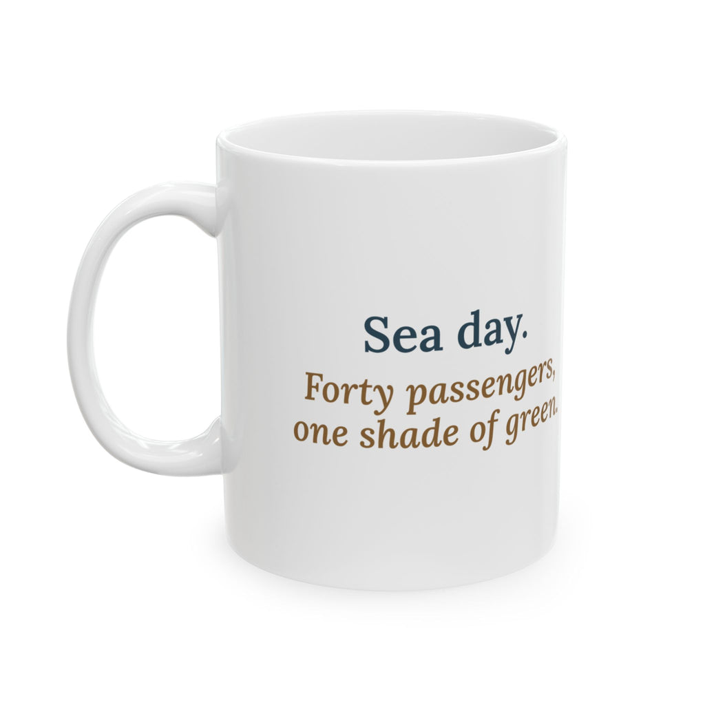Cruise Ship Nurse Coffee Mug 11oz - Sea Day, Forty Passengers, One Shade of Green