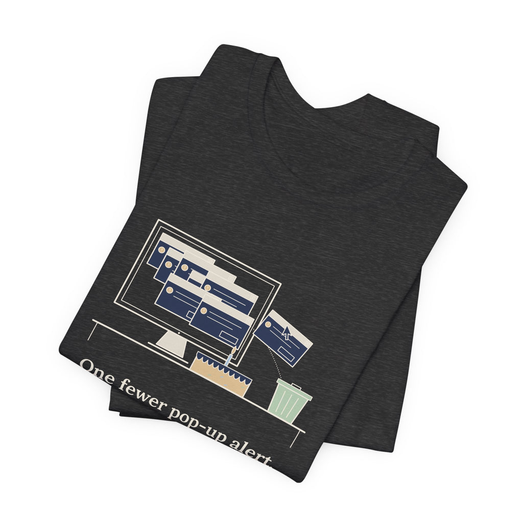 Nursing Informatics T-Shirt - One Fewer Pop-Up Alert. The Whole Unit Sent Cake.