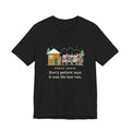 Ski Resort Clinic Nurse T-Shirt - Fresh Snow, Every Patient Says It Was the Last Run