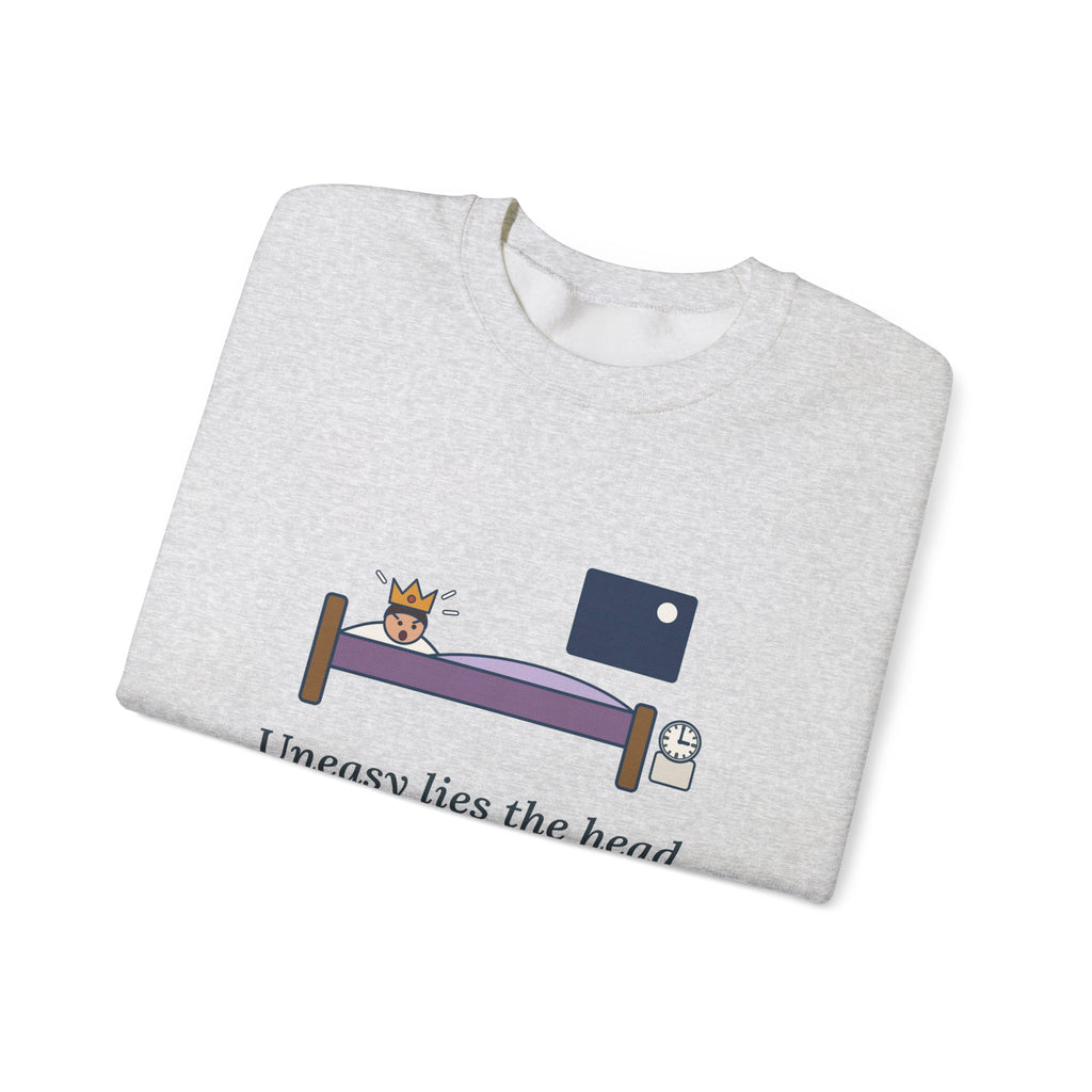 Uneasy Lies the Head That Wears a Crown Sweatshirt, Leadership Shakespeare Quote Crewneck with 3 A.M. Crown
