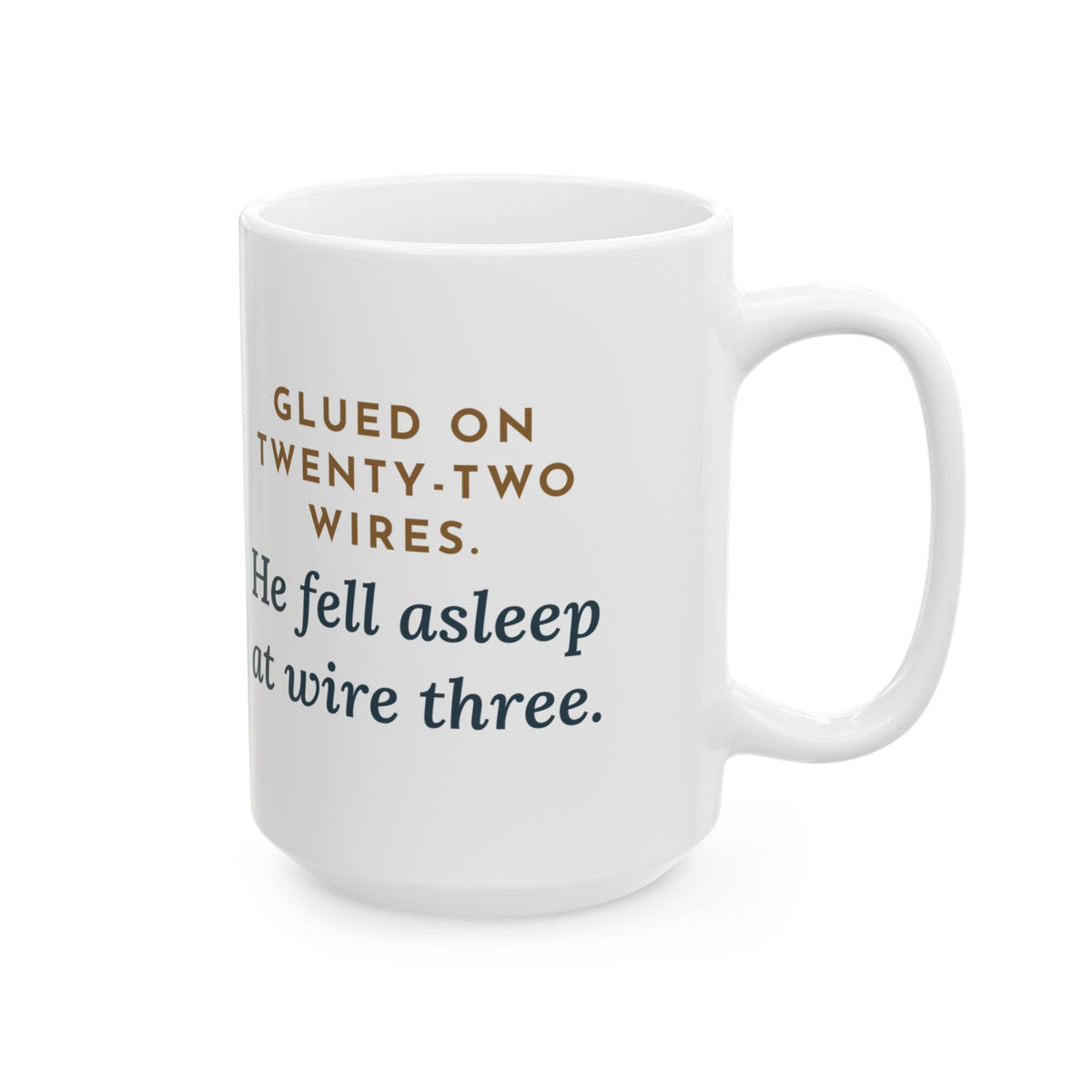 Large Sleep Lab Nurse Mug 15oz - Twenty-Two Wires. He Fell Asleep at Wire Three.