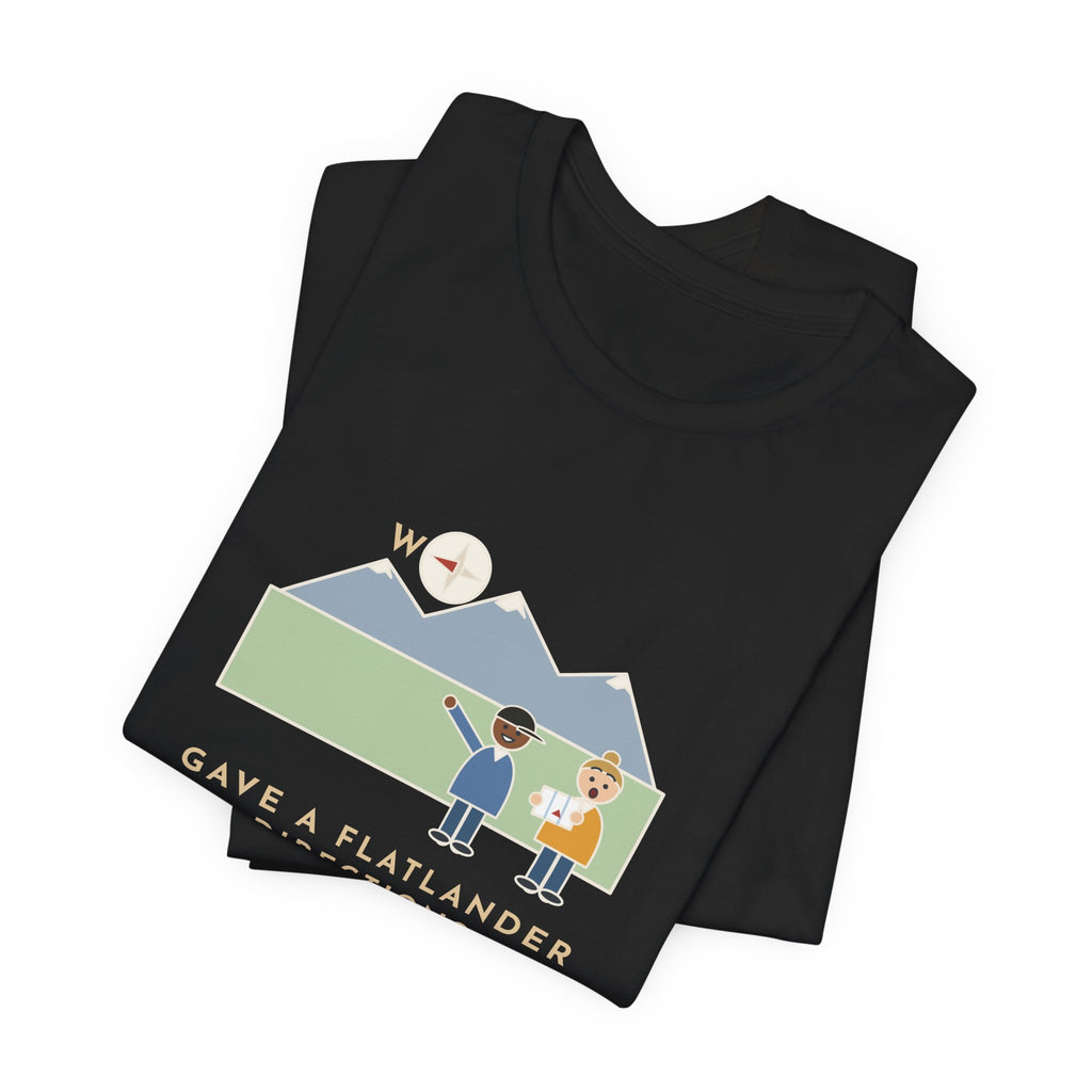 Funny Colorado T-Shirt - Gave a Flatlander Directions, Started With the Mountains Are West