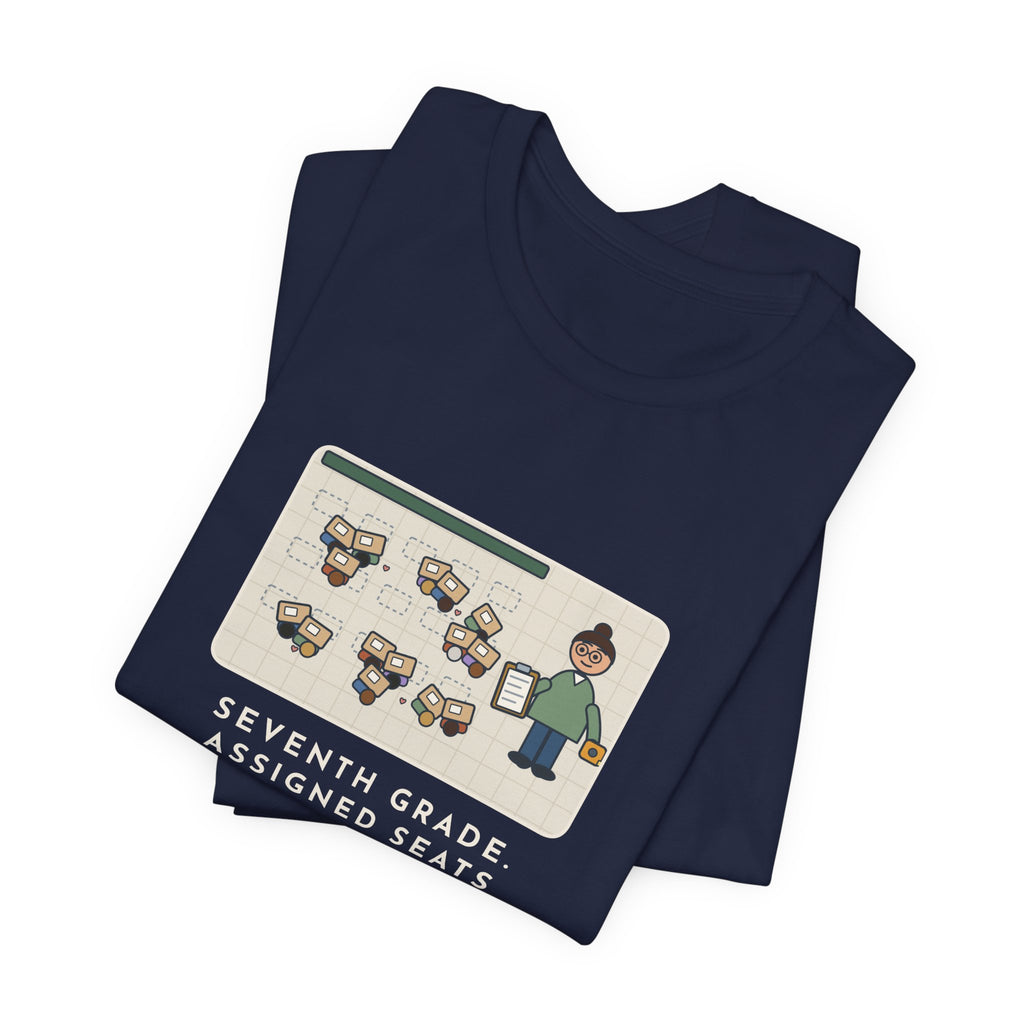 Funny 7th Grade Teacher T-Shirt, Assigned Seats Monday, By Friday Every Desk Crept Six Inches Toward a Friend, Desk Drift Tee