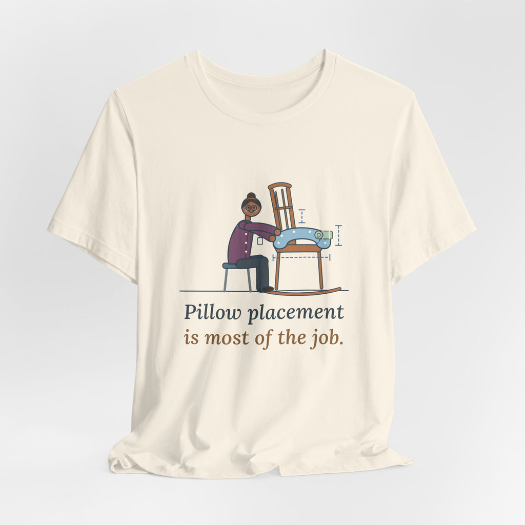 Lactation Consultant T-Shirt - Pillow Placement Is Most of the Job Funny Nurse Tee