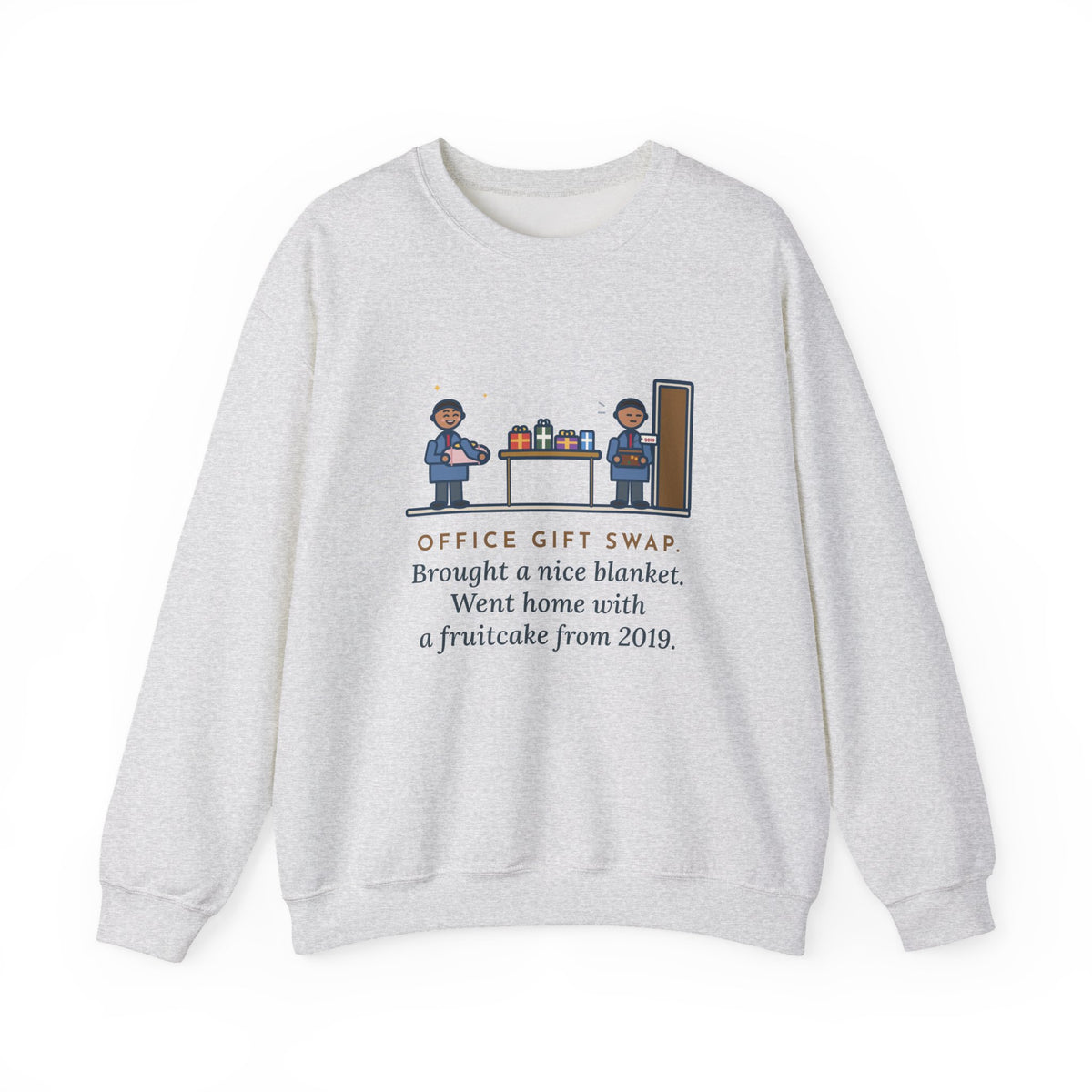Office Gift Swap Sweatshirt, Brought a Nice Blanket, Went Home with a Fruitcake from 2019, Funny Break Room Swap Crewneck