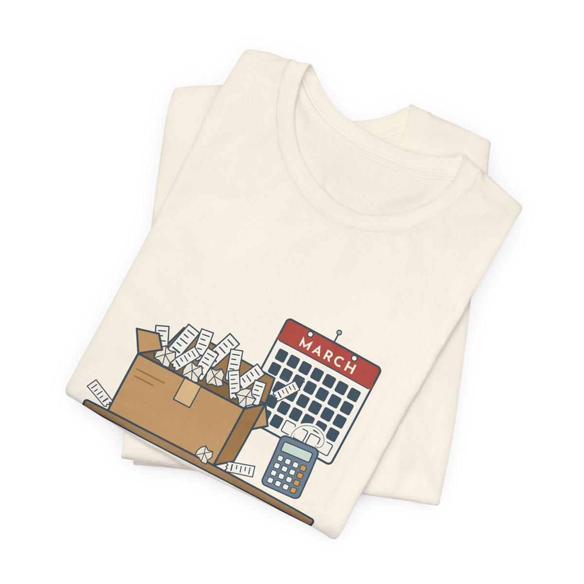 Tax Preparer T-Shirt - Your Shoebox of Receipts Is My March. Busy Season Tee