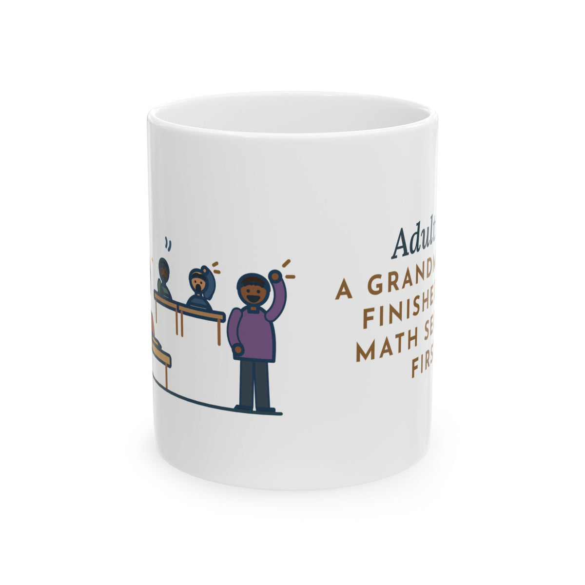 Adult Education Teacher Coffee Mug 11oz - A Grandmother Finished the Math Section First