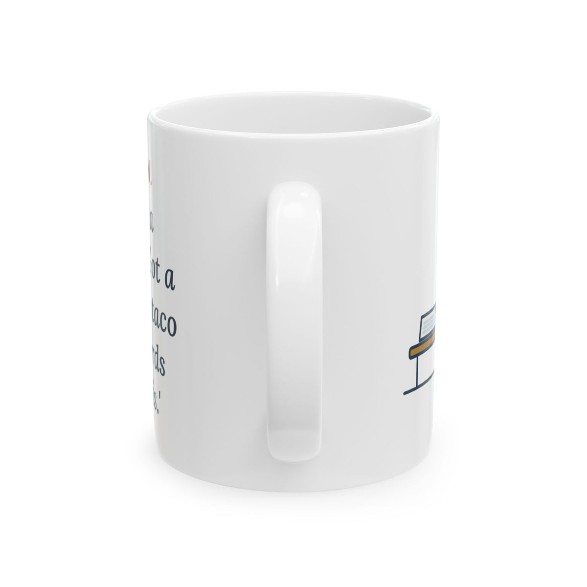 Dietitian Mug, Asked for a Food Diary, Got a Photo of One Taco and the Words Mostly This, Funny Coffee Mug 11oz