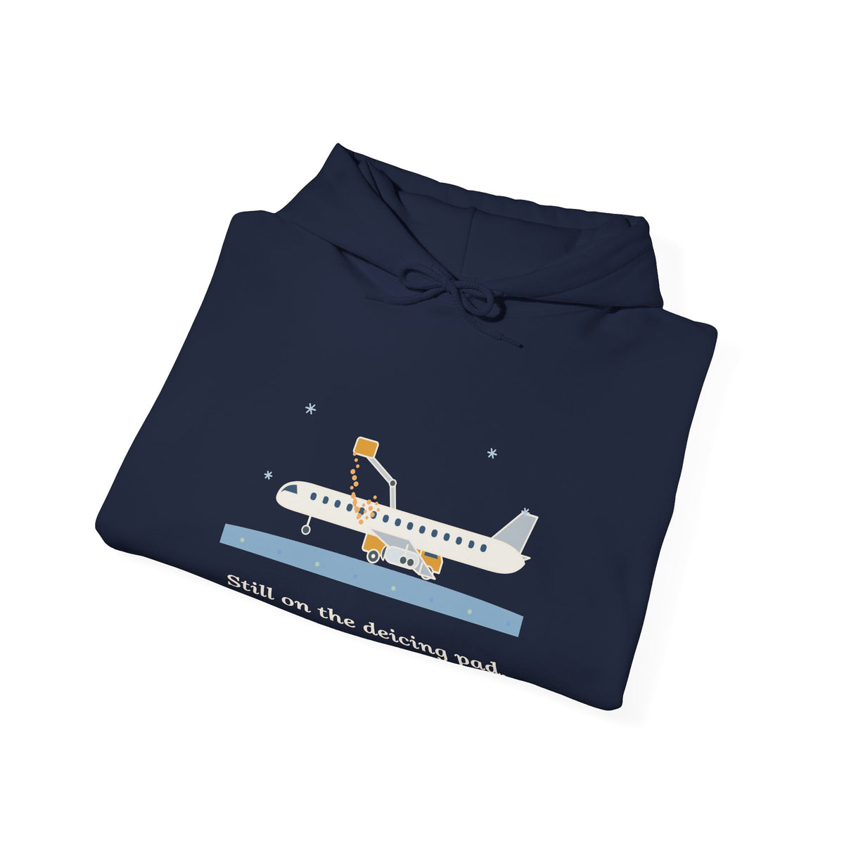 Air Travel Hoodie - Still on the Deicing Pad Funny Holiday Travel Hooded Sweatshirt