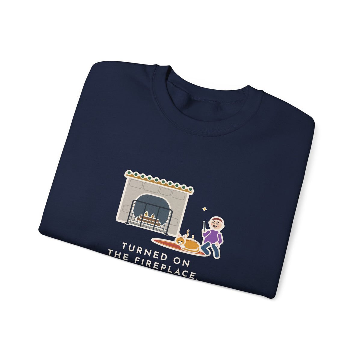 Fireplace Cat Sweatshirt, Turned On the Fireplace, The Cat Claimed the Warm Spot Before the Logs Caught, Funny Hearth Rug Crewneck