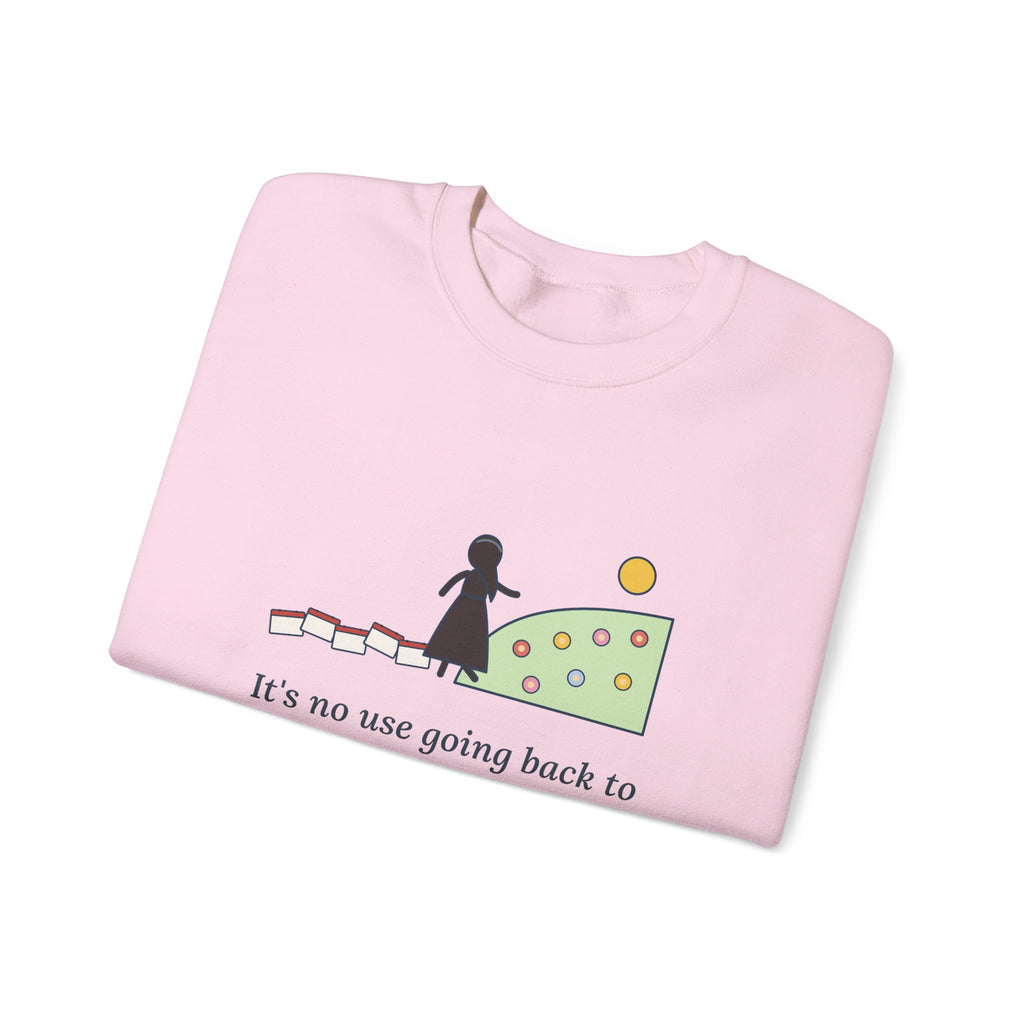 It's No Use Going Back to Yesterday Sweatshirt, Growth Lewis Carroll Quote Crewneck with Calendar Path
