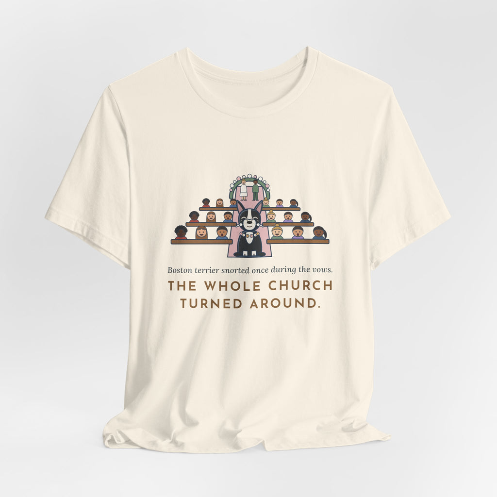 Boston Terrier T-Shirt - Snorted Once During the Vows Funny Wedding Ring Bearer Dog