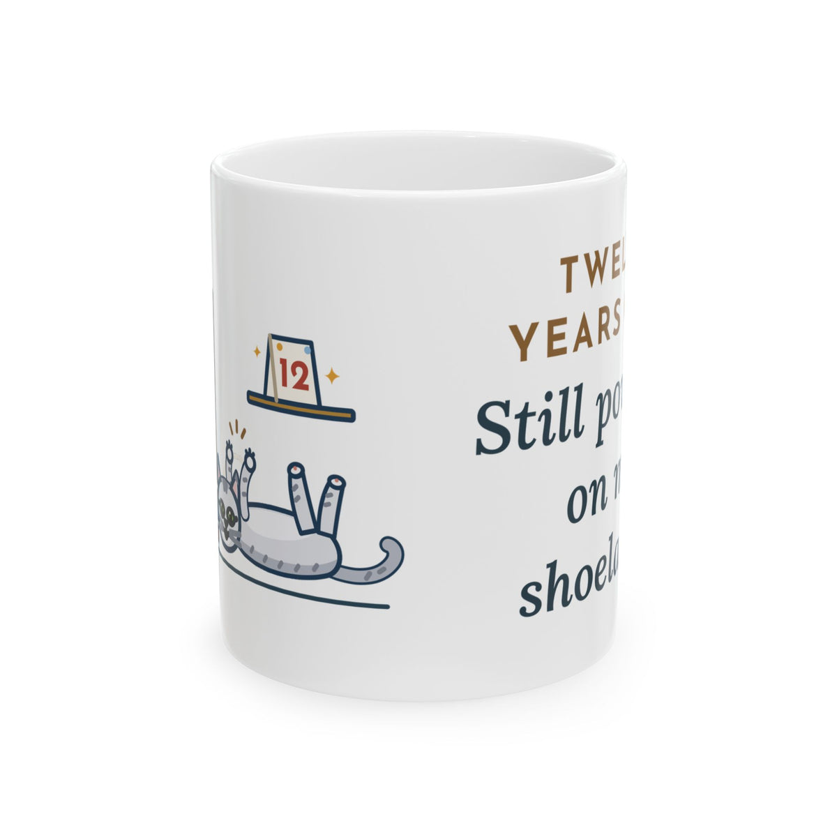 Burmilla Cat Mug - Twelve Years Old. Still Pounces on My Shoelaces. 11oz Coffee Mug