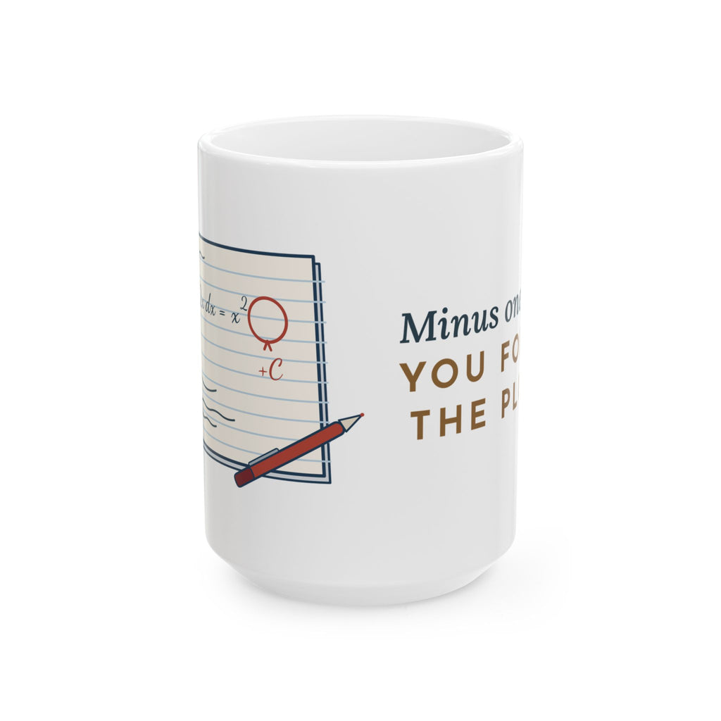 Large Calculus Teacher Mug 15oz - Minus One Point. You Forgot the Plus C.