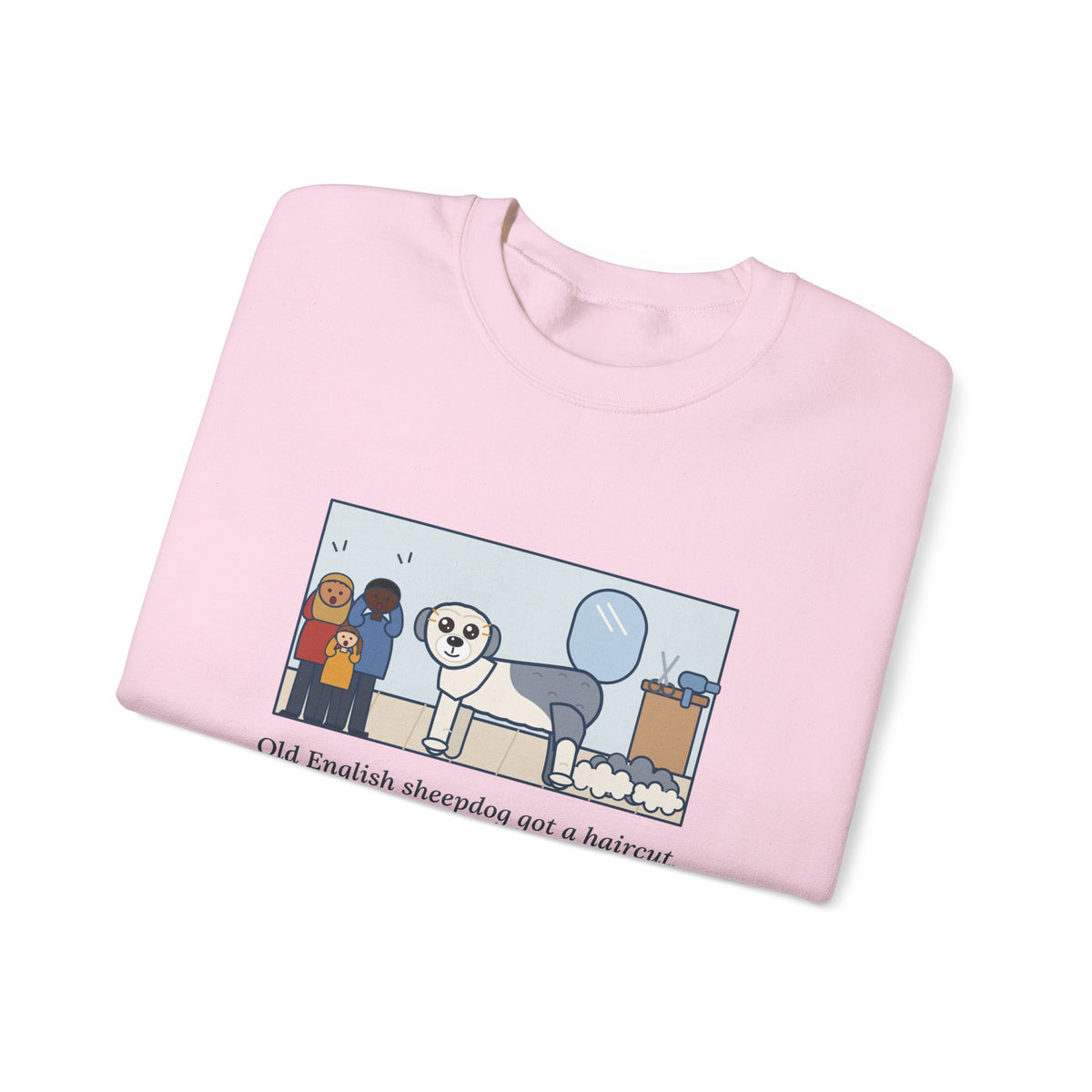 Old English Sheepdog Sweatshirt, Got a Haircut, We Met His Eyes for the First Time, Funny Grooming Day Crewneck