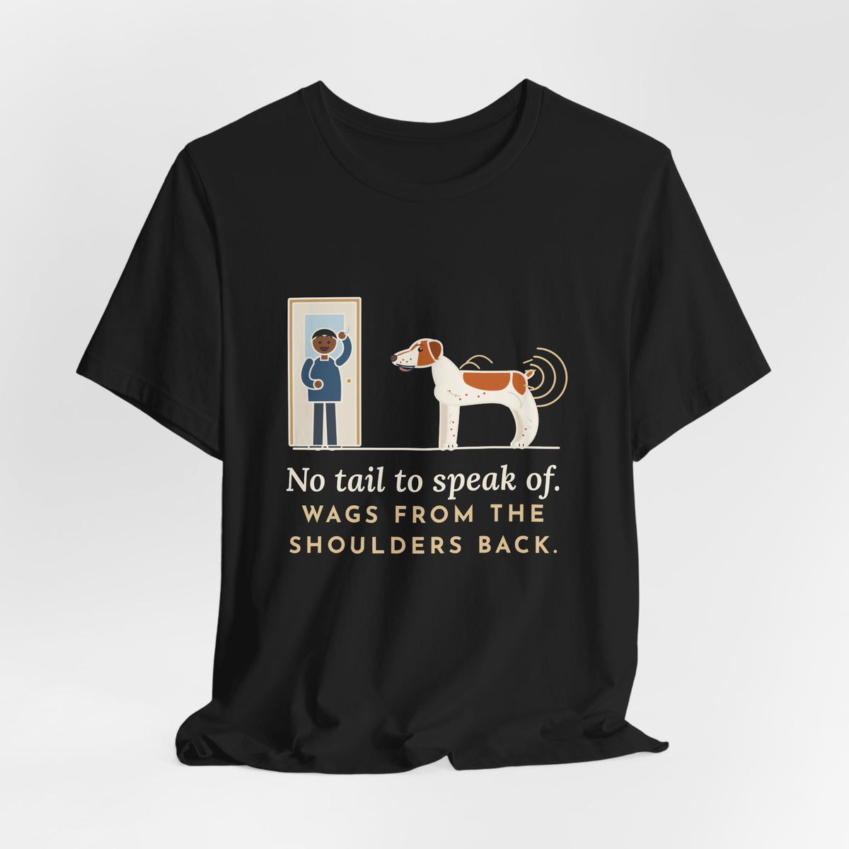 Brittany Dog T-Shirt - No Tail to Speak Of. Wags From the Shoulders Back.