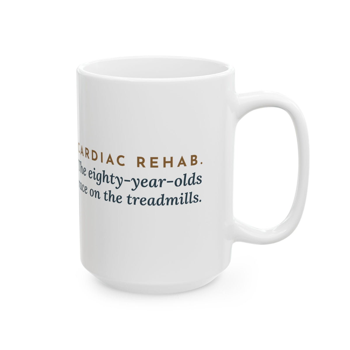 Large 15oz Cardiac Rehab Nurse Mug - Eighty-Year-Olds Race on the Treadmills