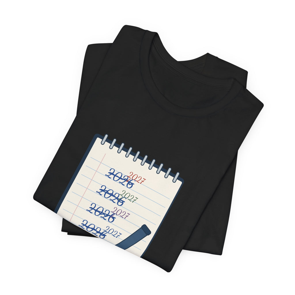 Funny New Year T-Shirt - Still Writing 2026 Planner Page Tee