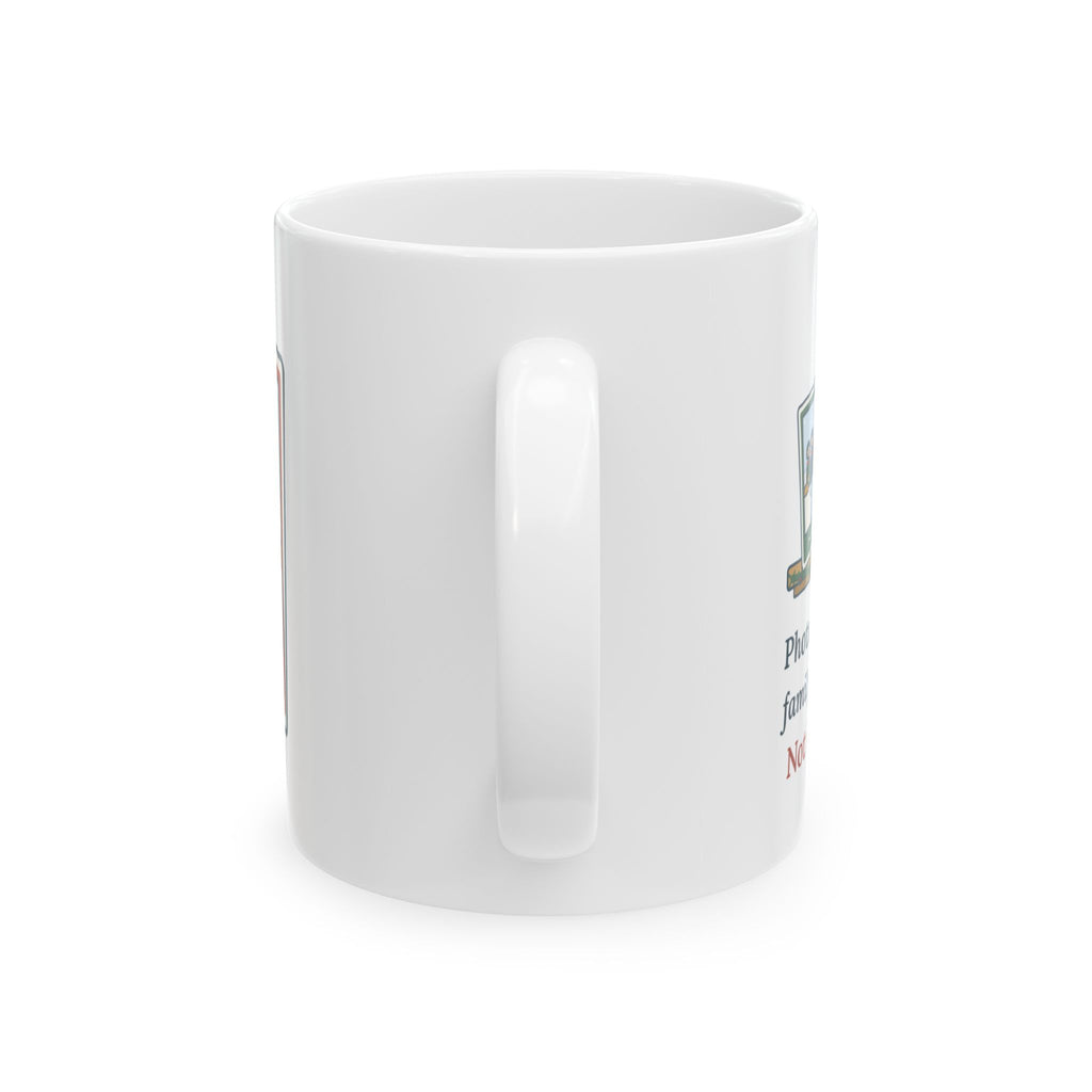 Family Photographer Coffee Mug - Photographer of Every Family Christmas Card. Not in a Single One.