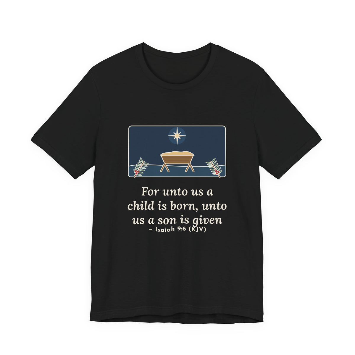 Isaiah 9:6 Quote T-Shirt, For Unto Us a Child Is Born, Christmas Empty Manger Star Tee