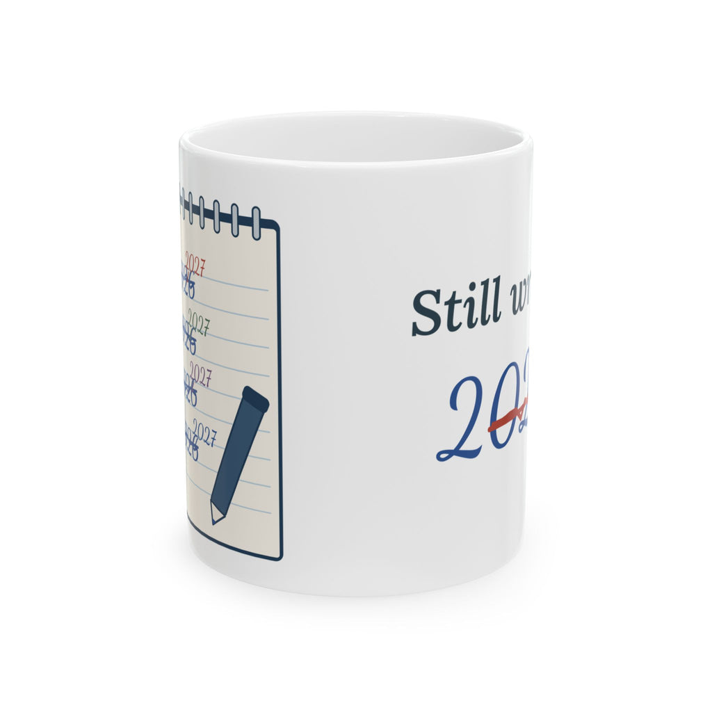 Funny New Year Coffee Mug - Still Writing 2026 January Coworker Gift