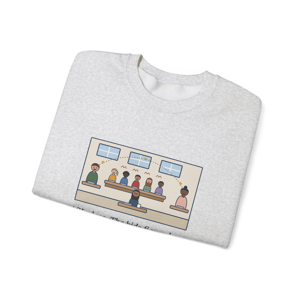 ASL Teacher Sweatshirt, The Kids Figured Out They Can Talk Across the Cafeteria Now, Funny Lunchroom Crewneck