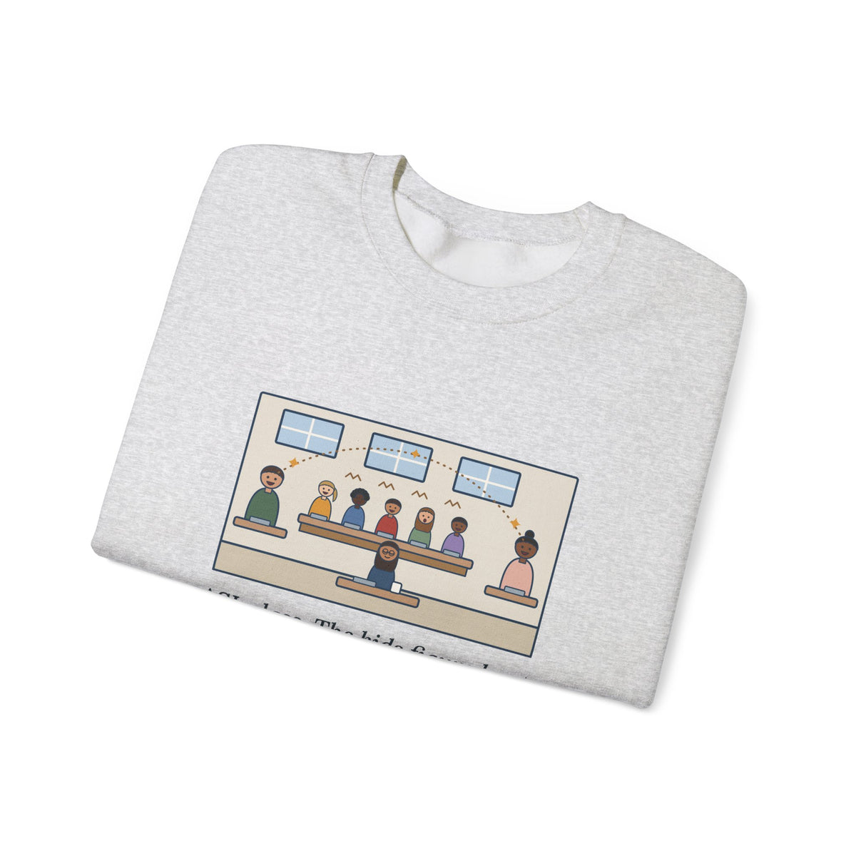 ASL Teacher Sweatshirt, The Kids Figured Out They Can Talk Across the Cafeteria Now, Funny Lunchroom Crewneck