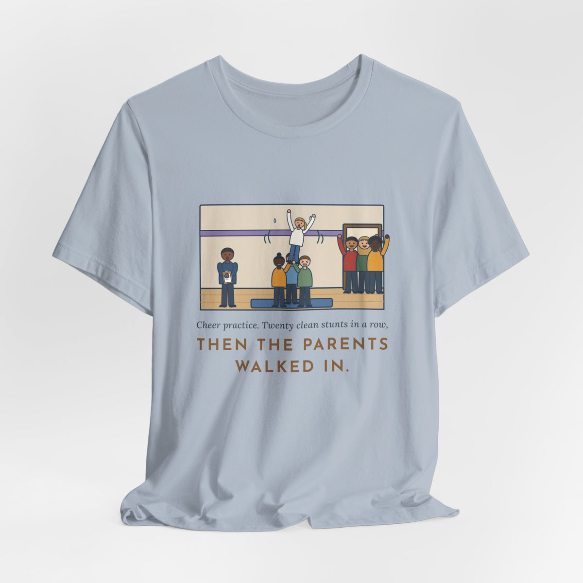 Funny Cheer Coach T-Shirt, Twenty Clean Stunts in a Row, Then the Parents Walked In, Practice Mat Tee