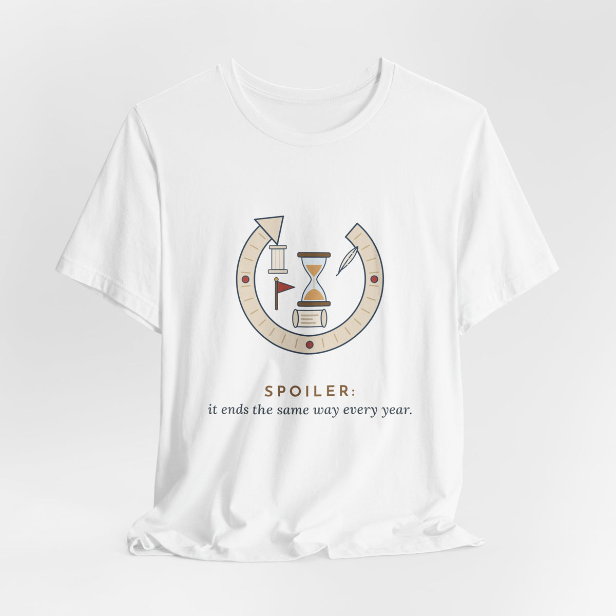 History Teacher T-Shirt - Spoiler: It Ends the Same Way Every Year. Social Studies Tee