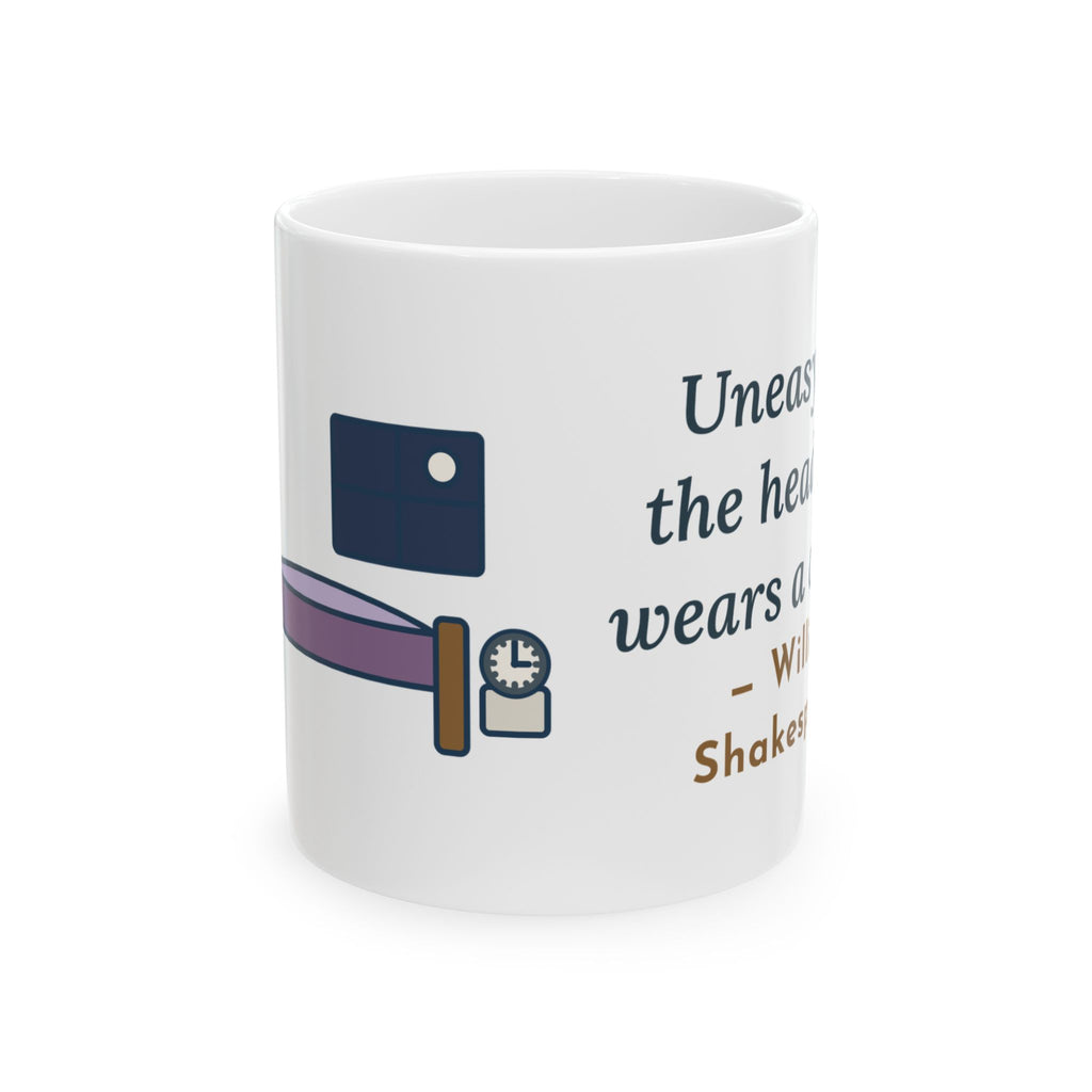 Shakespeare Quote Mug, Uneasy Lies the Head That Wears a Crown, Leadership 3 A.M. Crown Coffee Mug 11oz