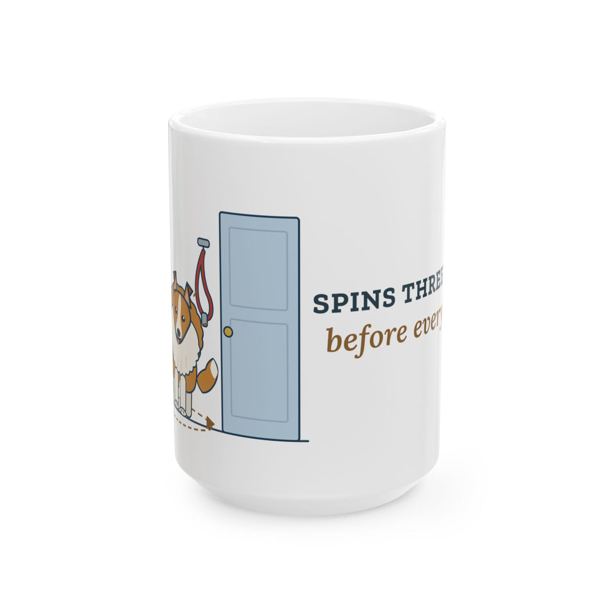 Large 15oz Sheltie Mug - Spins Three Times Before Every Walk