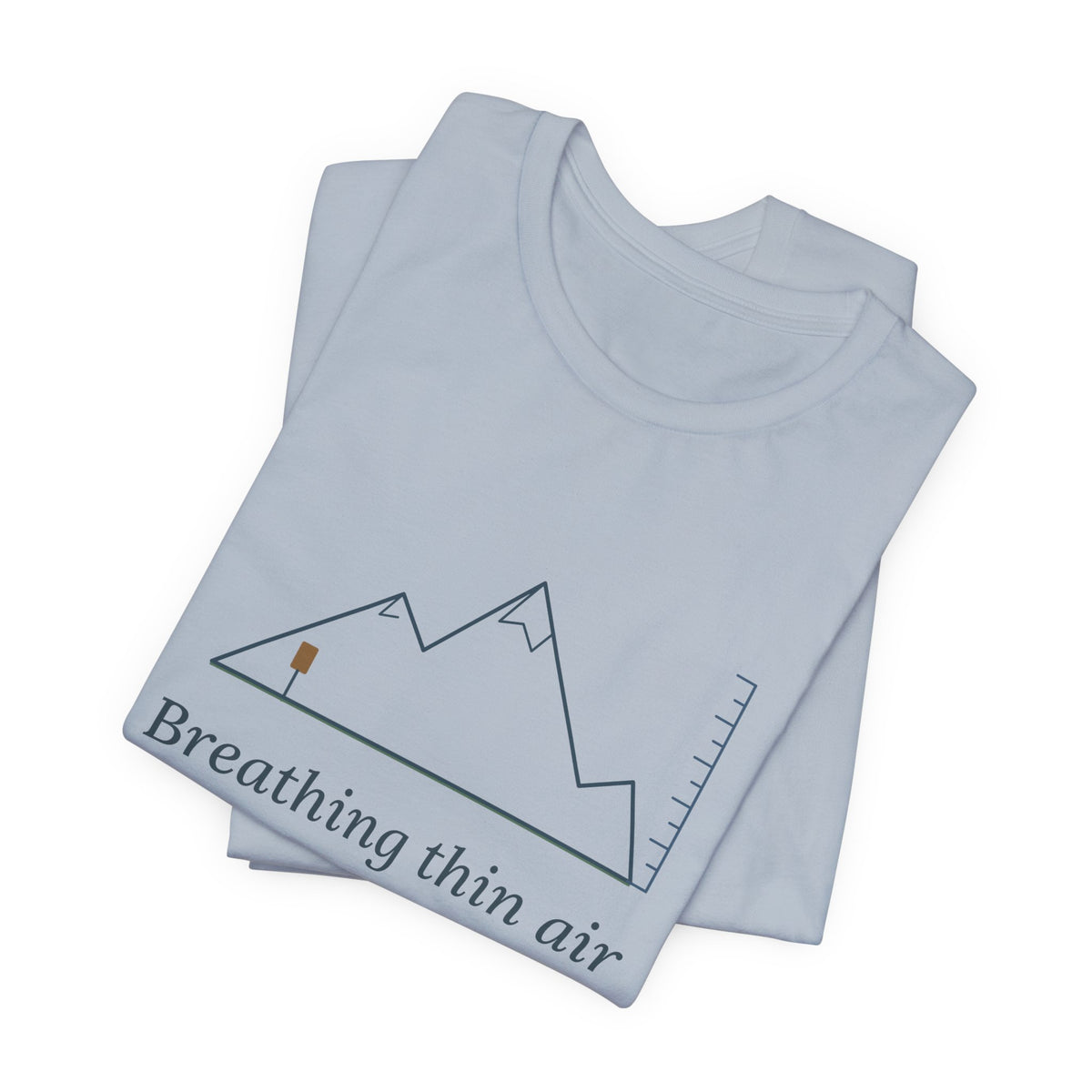 Colorado Hiking T-Shirt - Breathing Thin Air on Purpose High Altitude Summer Tee