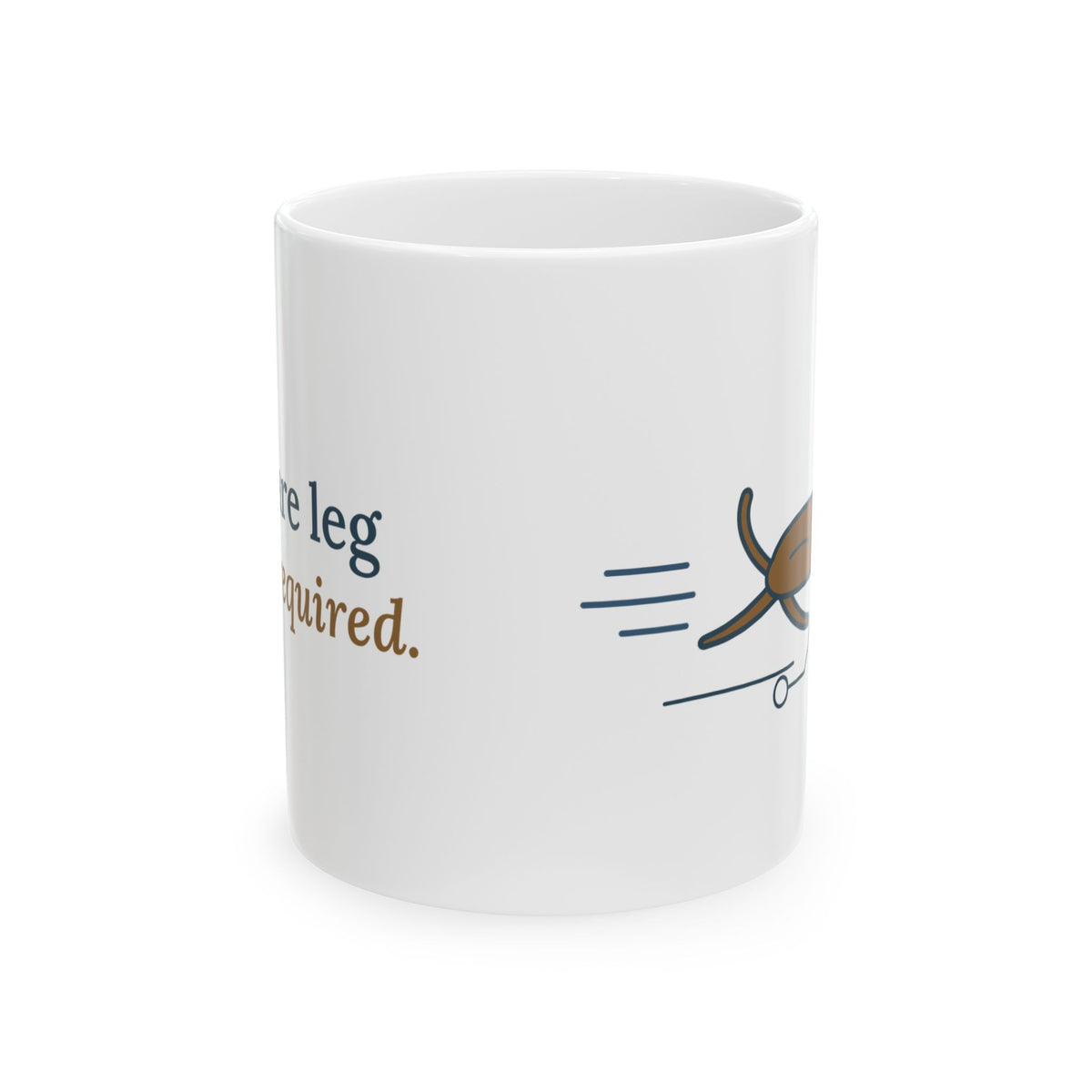 Three-Legged Pets Coffee Mug - Spare Leg Not Required. Rescue Dog Owner Gift Mug