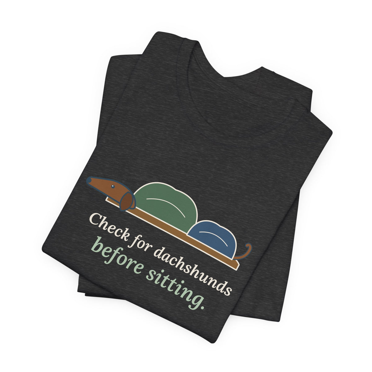 Dachshund T-Shirt - Check for Dachshunds Before Sitting Funny Doxie Tee