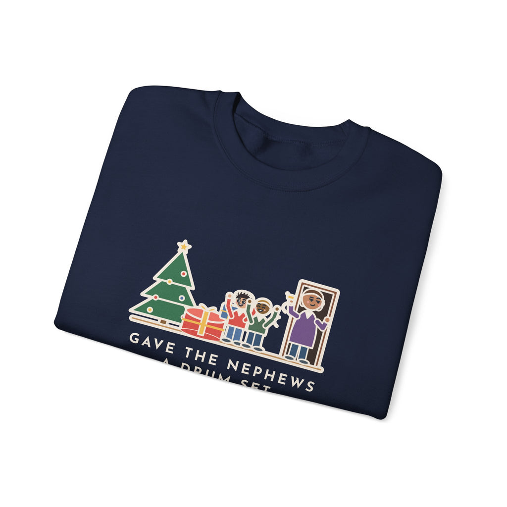 Aunt and Uncle Sweatshirt, Gave the Nephews a Drum Set, Left Before They Opened It, Funny Quick Exit Crewneck